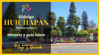 🔔🗣️HUICHAPAN HIDALGO MÉXICO |PUEBLO MÁGICO | Historia y guía breve 🇲🇽