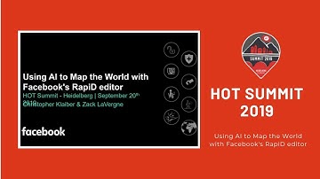 HOT Summit 2019:  Using AI to Map the World with Facebook