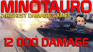 the 2 highest DAMAGE games with Minotauro! 12 000 damage! | World of Tanks