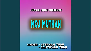 Moj Muthan (Santhali Song)