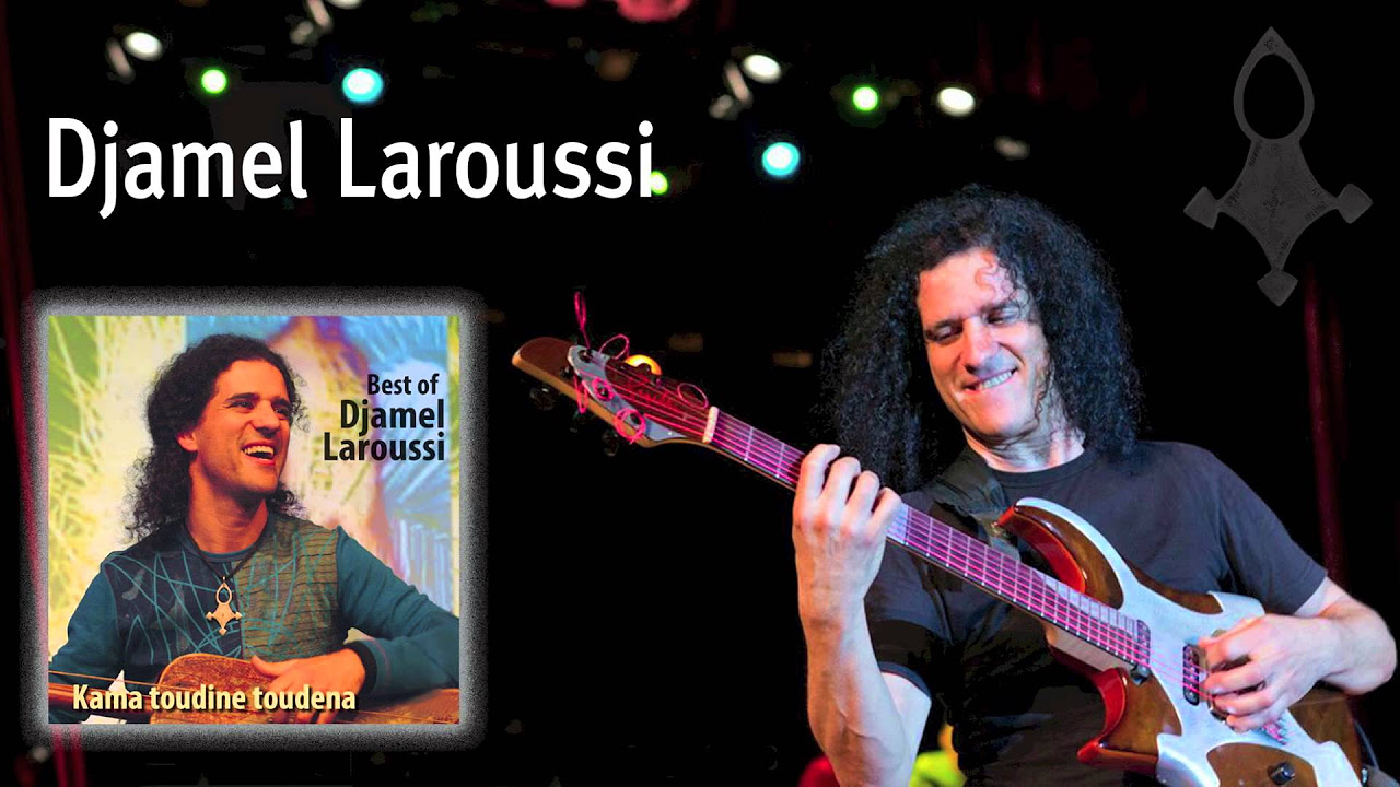 Djamel Laroussi Kama toudine toudene       Best of Djamel Laroussi world music