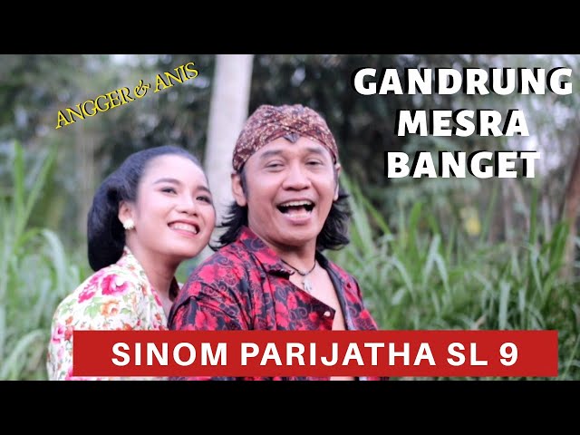 GANDRUNG MESRA BANGET - Sinom Parijatha Sl 9 - Angger Sukisno feat Anis Agustin class=