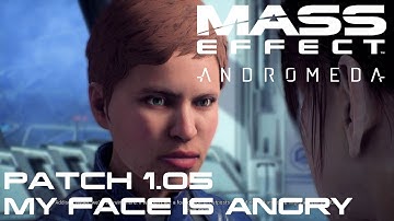 Mass Effect™: Andromeda patch 1.05 "My face isn