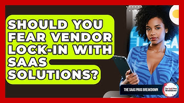 Should You Fear Vendor Lock-in With SaaS Solutions? - The SaaS Pros Breakdown