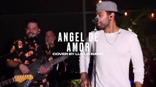 Angel de amor,  COVER Tributo A MANA by LUXUS BAND