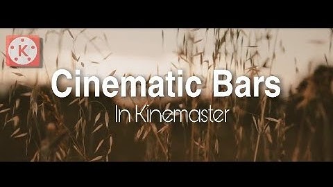 How to add Opening Cinematic Bars in your Video | Kinemaster tutorial