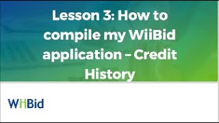 WiiBid - Lesson 3 -  How to Compile Your WiiBid Application (Credit History) Profile