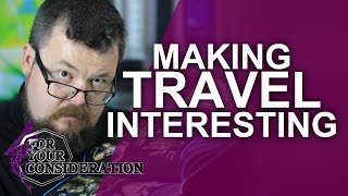 Quick Tips to make TRAVEL in a RPG Interesting