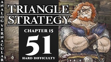 #51 Battle with the Bandit Trish - Ch 15-2 The Trot of Thieves | Triangle Strategy | Hard Difficulty