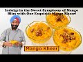 Mango kheer      chef harpal singh