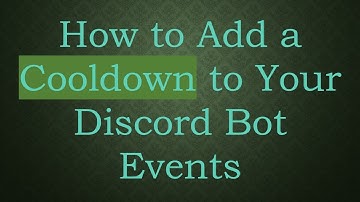 How to Add a Cooldown to Your Discord Bot Events