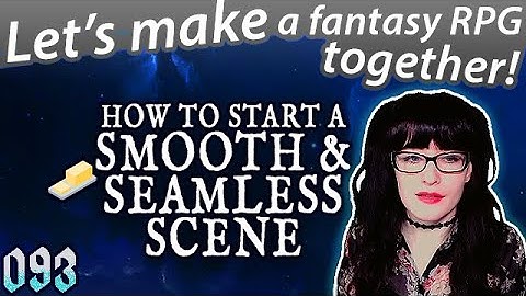 HOW to Start a SMOOTH & Seamless Scene🧈 - RPG Maker Tips & Tutorials🖤 - Game Dev Stream 93