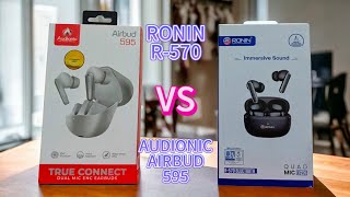 Audionic airbud 595 vs Ronin R570 | Comparison and unboxing video | which one is better under 4500?