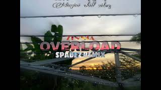 OVERLOAD (SpadeZ remix) ZINNIA