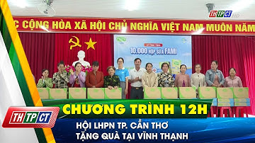 Hội LHPN TP. Cần Thơ tặng quà tại Vĩnh Thạnh | Cần Thơ TV