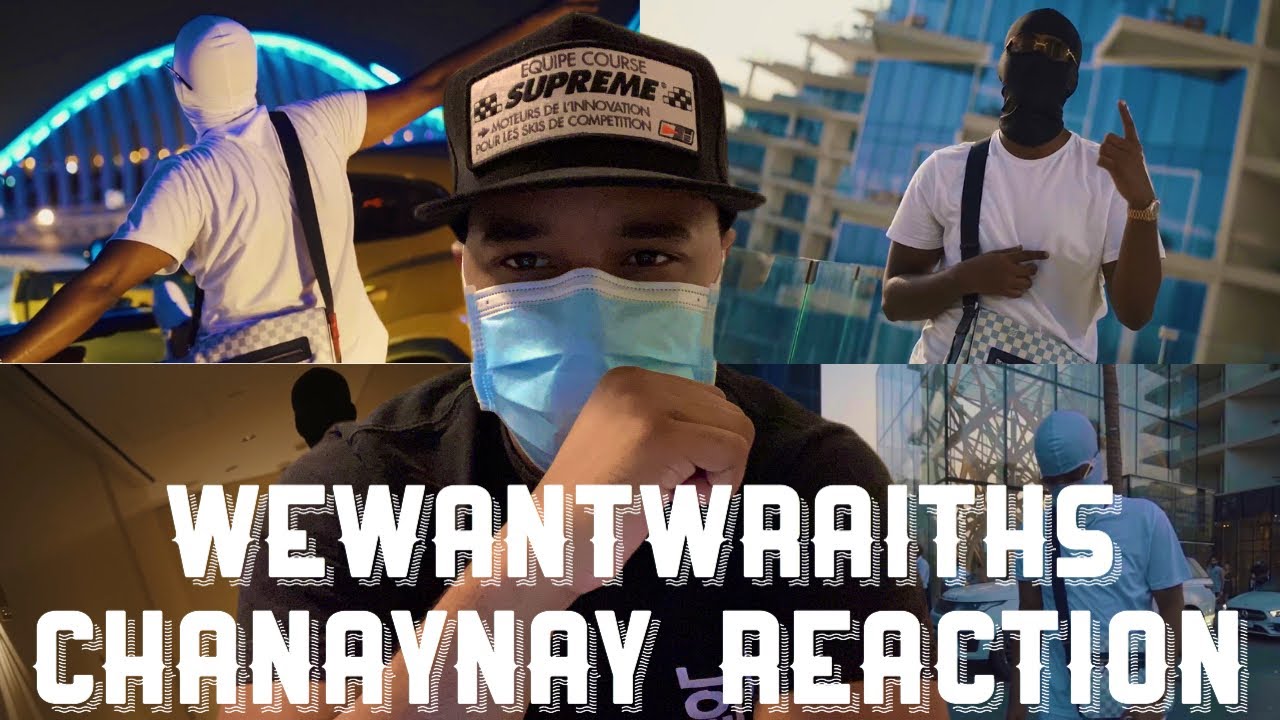 wewantwraiths chanaynay official video reaction youtube wewantwraiths chanaynay official video reaction youtube