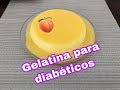Gelatina para diabéticos ; )