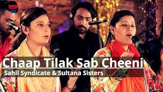Chaap tilak sab cheeni touse naina milake song is a sufi music
composition performance by puneet kaur & manpreet popularly known as
the sultana sisters ...