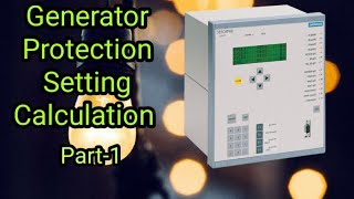 Generator Protection Setting Calculation Part-1 Generator Protection Setting Calculation Part-1