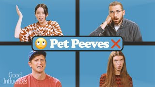 PET PEEVES! Good Influences Episode 17