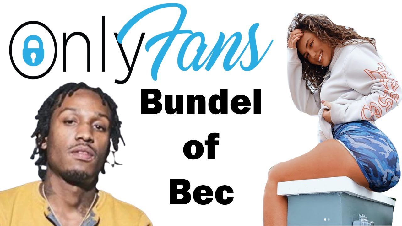 Bundle of bec only fans