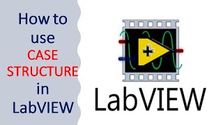 How to Use Case Structure in LabVIEW || Learn LabVIEW || National Instrument