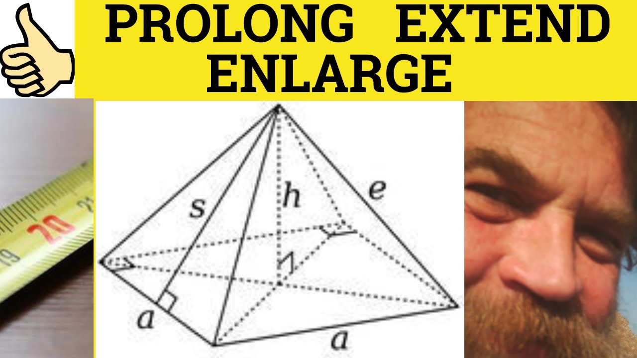 🔵 Prolong Extend Enlarge - Prolong Meaning - Extend Examples -Enlarge Definition