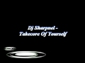 Dj sharpnel  takecore of yourself