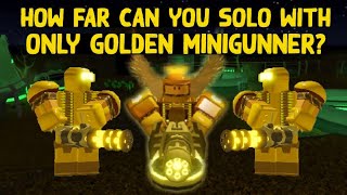 How far can you solo with Golden Minigunner? || Tower Defense Simulator || ROBLOX