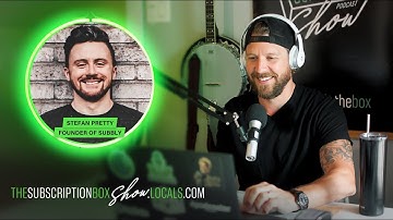235 How To Drive Sales & Change The Subscription Industry, with Subbly Founder, Stefan Pretty!