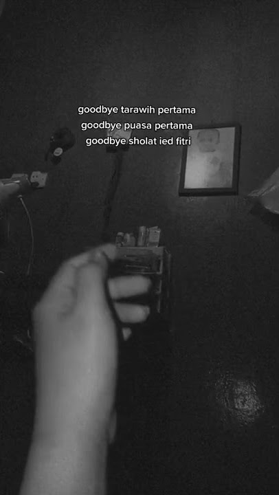 goodbye tarawi pertama goodbye puasa pertama goodbye shalat idul fitri | story wa | story tiktok