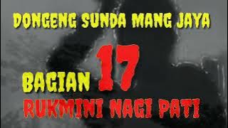 Dongeng Sunda Mang jaya Rukmini Nagih Pati Bagian 17 @AZchannel03