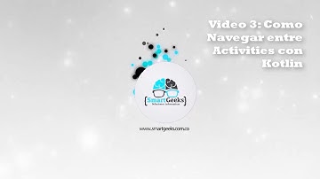 Video3: Como navegar entre activities con Kotlin
