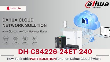 how to enable port isolation function dahua cloud switch
