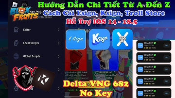 *NEW ESIGN* Hướng Dẫn Cách Cài Esign Free Thành Công 100% - Cách Cài Delta VNG IOS 682 NO KEY