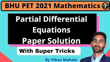 BHU PET 2021 Paper Solution || Mathematics || Partial Differential Equations - 2 || ATM Academy 2.0
