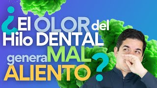 El OLOR DEL HILO DENTAL