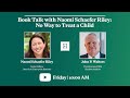 Book Talk with Naomi Schaefer Riley: No Way to Treat a Child