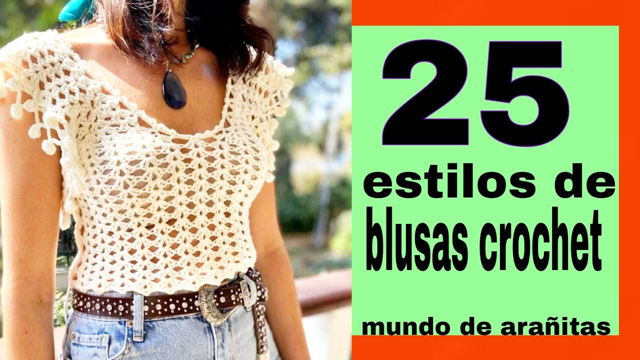 el estudio Empírico Jarra 25 estilos de BLUSAS Tejidas a crochet 💮🌼🌸 - YouTube