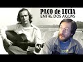Paco de Lucía | Entre Dos Aguas (en vivo) | REACCIÓN (reaction)
