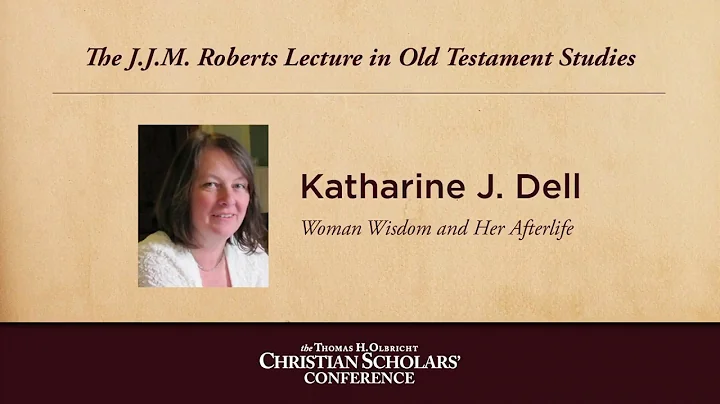Katharine Dell: Woman Wisdom and Her Afterlife