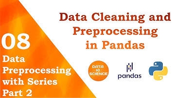 Data Preprocessing with Series Part 2 | Data Cleaning and Preprocessing in Pandas | Saransh Saini