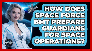 How Does Space Force BMT Prepare Guardians For Space Operations? - Warriors In Space