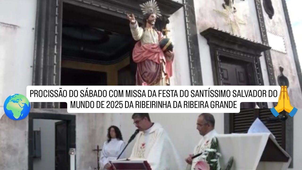 PROCISSÃO DO SÁBADO COM MISSA DA FESTA DO SANTÍSSIMO SALVADOR DO MUNDO 2025DA RIBEIRINHA DA R GRANDE