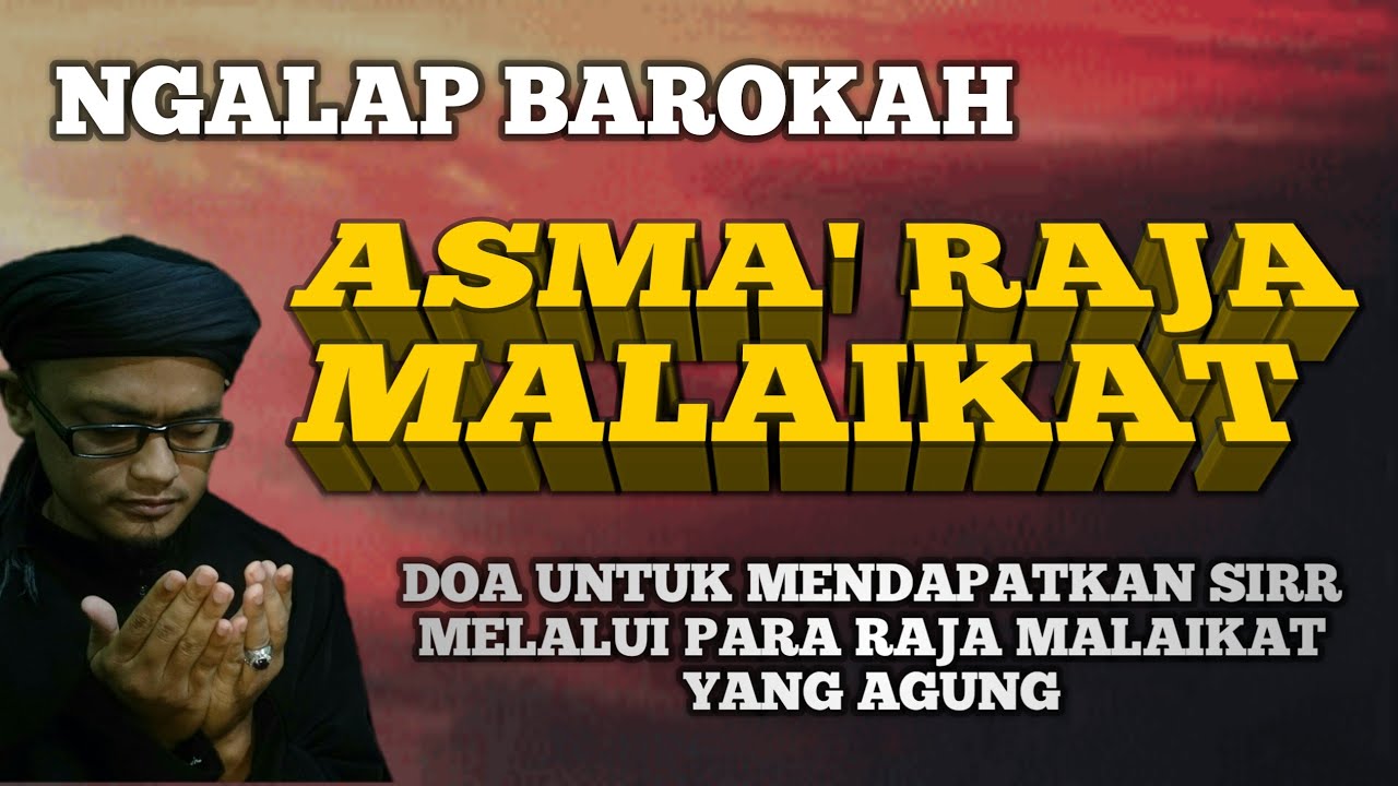 Asma Raja Menggali Sirr Asma Raja Malaikat Yang Agung - YouTube