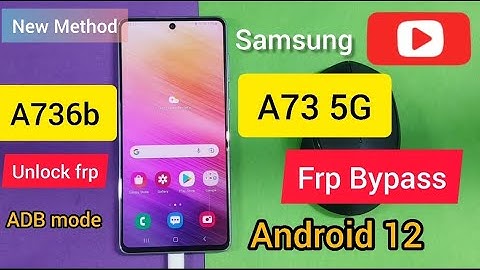 FRP bypass ADB Mode / SAMSUNG A73 (A736B) Android 12 FRP By TFT /Unlock FRP BY TFT / 2022
