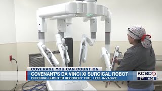A surgical robot is changing the way doctors perform surgeries at Covenant Medical Center