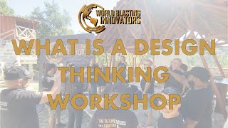World Blasting Innovators - What is a Design Thinking Workshop