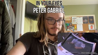 Reaction to IN YOUR EYES by PETER GABRIEL