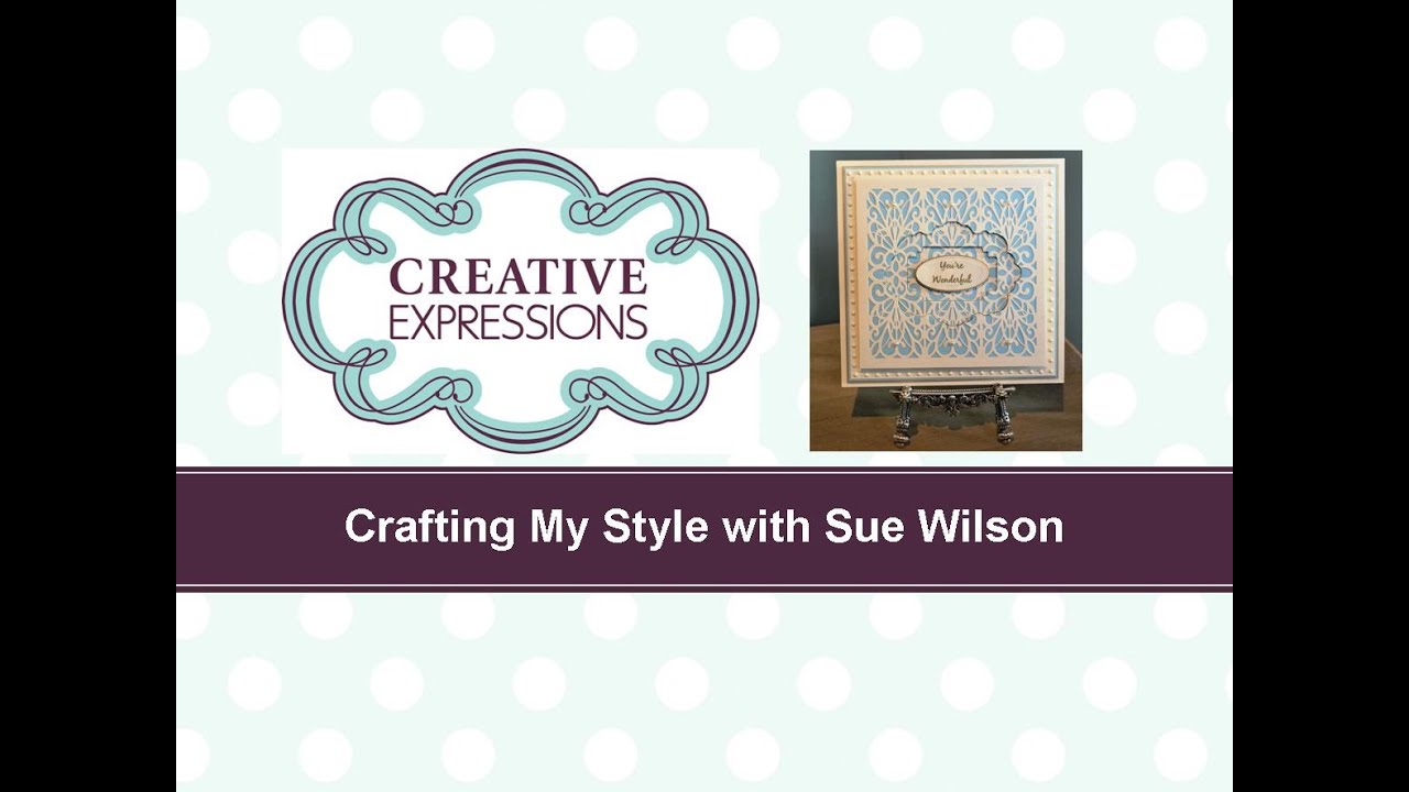Crafting My Style with Sue Wilson Descending Die Cuts for Creative Expressions